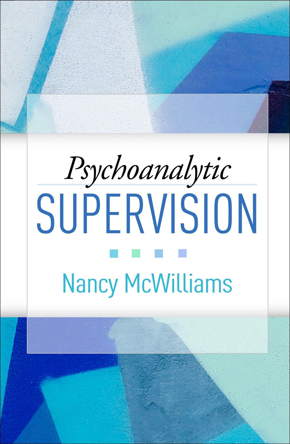 Cover: 9781462547999 | Psychoanalytic Supervision | Nancy Mcwilliams | Buch | Englisch | 2021