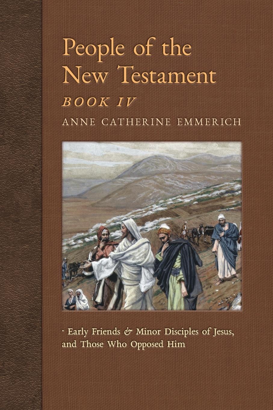 Cover: 9781621383710 | People of the New Testament, Book IV | Anne Catherine Emmerich (u. a.)