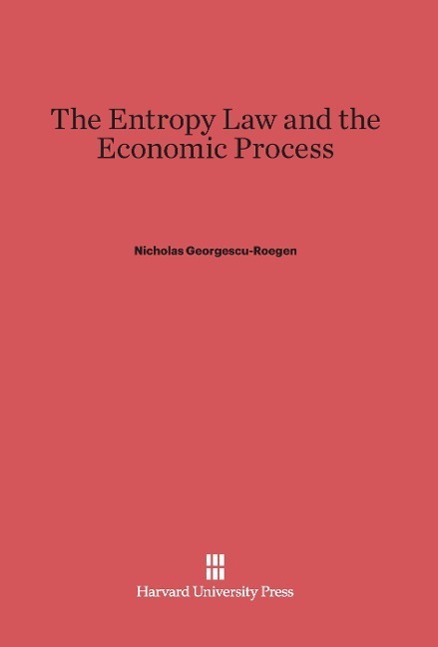 Cover: 9780674281646 | The Entropy Law and the Economic Process | Nicholas Georgescu-Roegen