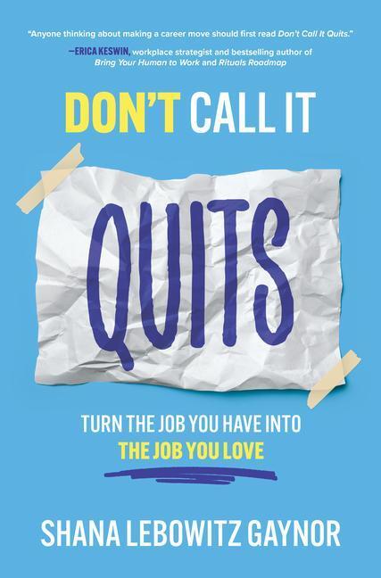 Cover: 9781264285242 | Don't Call It Quits: Turn the Job You Have Into the Job You Love