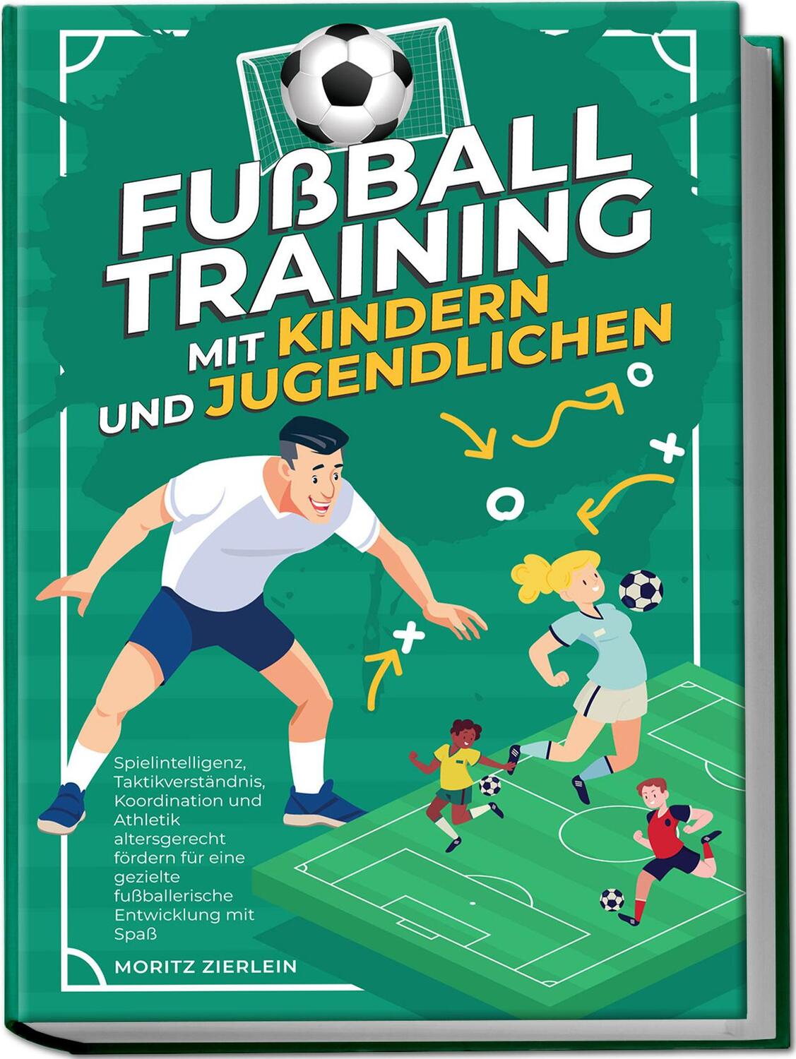 Cover: 9783969304808 | Fußballtraining mit Kindern und Jugendlichen: Spielintelligenz,...