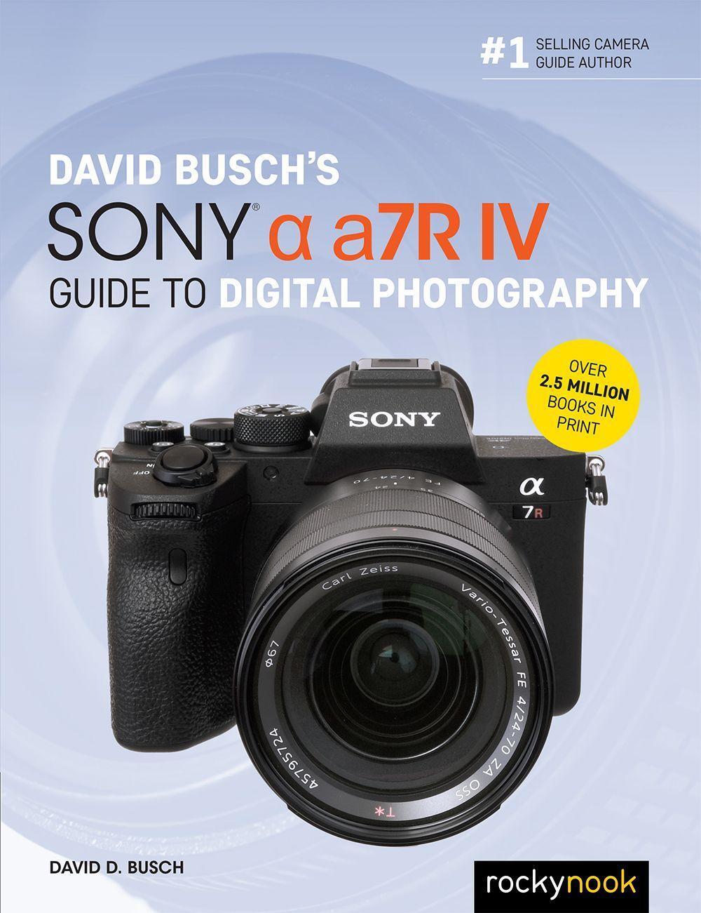 Cover: 9781681985701 | David Busch's Sony Alpha a7R IV Guide to Digital Photography | Busch