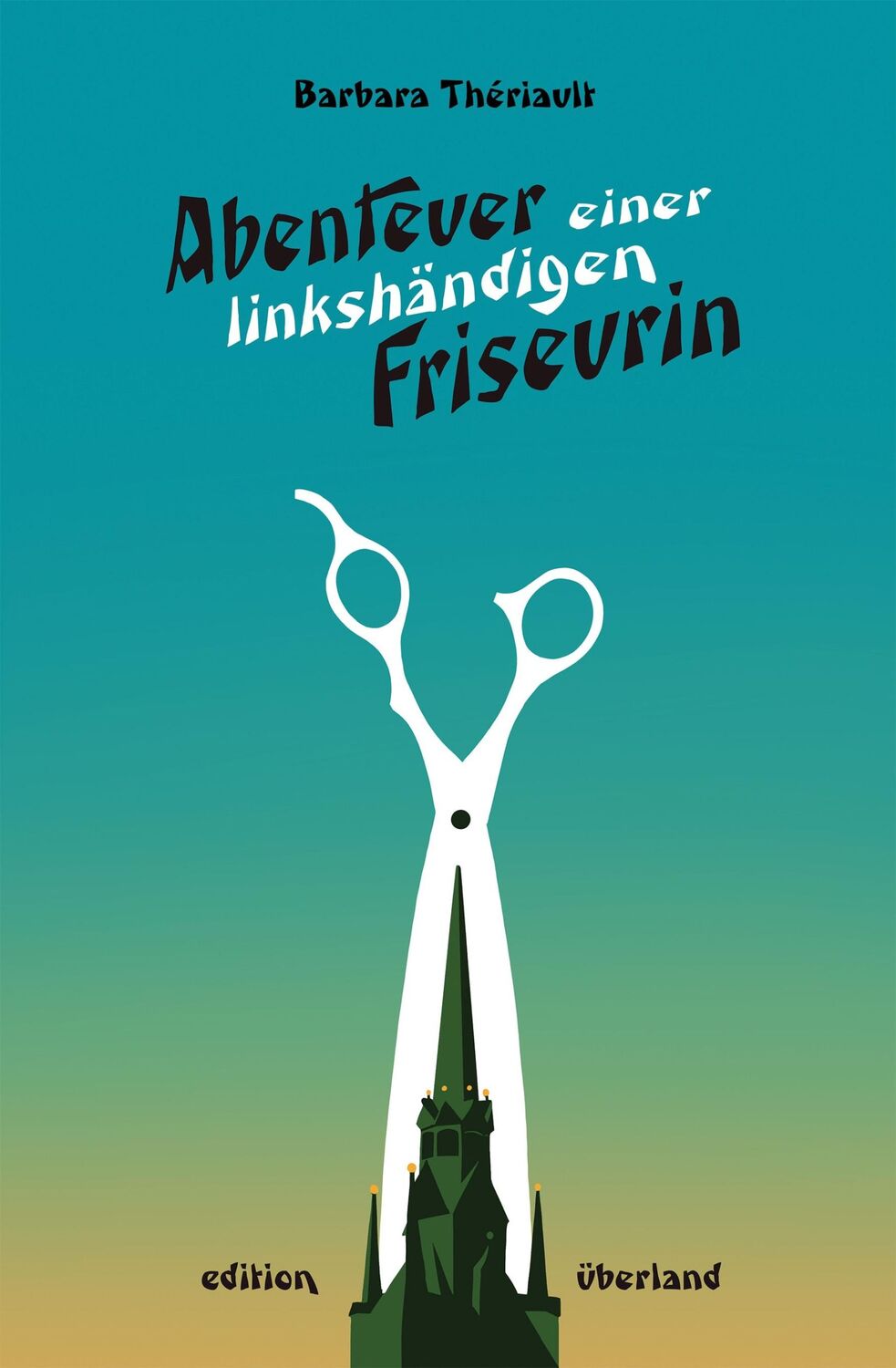 Cover: 9783948049225 | Abenteuer einer linkshändigen Friseurin | Thériault Barbara | Buch