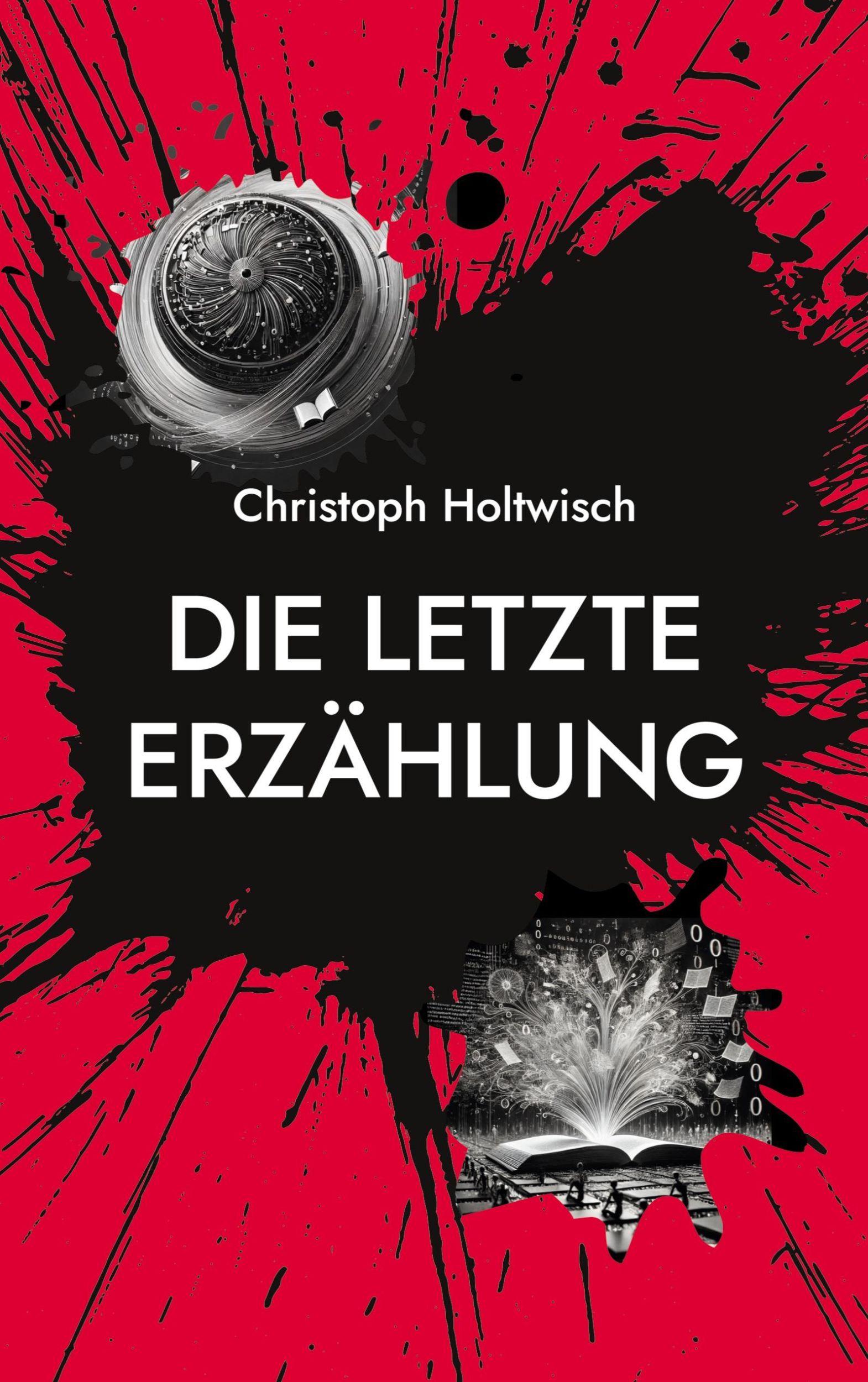 Cover: 9783769305173 | Die letzte Erzählung | Christoph Holtwisch | Taschenbuch | Paperback