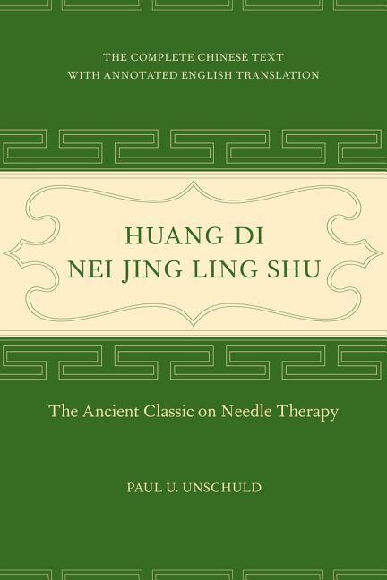 Cover: 9780520292253 | Huang Di Nei Jing Ling Shu | The Ancient Classic on Needle Therapy