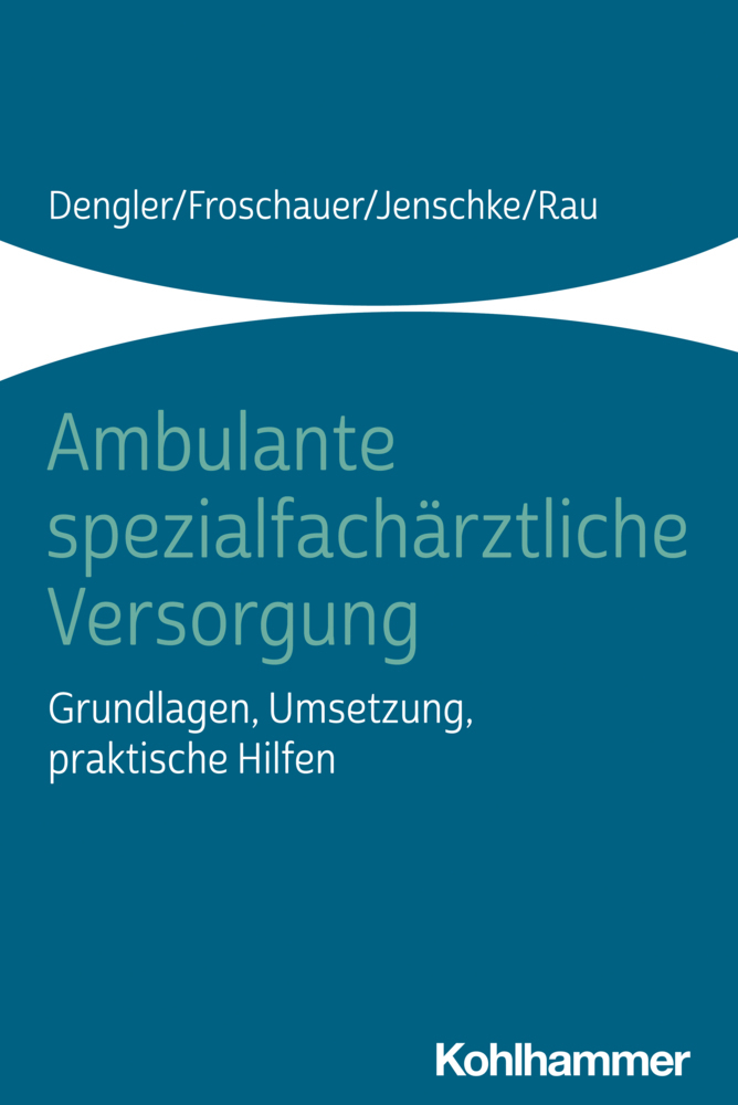 Cover: 9783170428652 | Ambulante spezialfachärztliche Versorgung | Robert Dengler (u. a.)