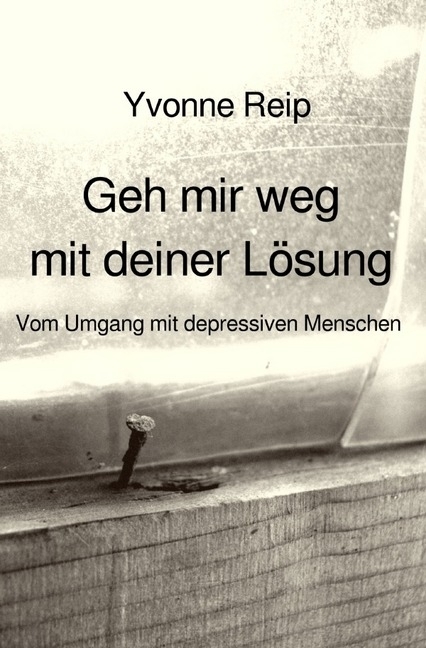 Cover: 9783745023381 | Geh mir weg mit deiner Lösung | Vom Umgang mit depressiven Menschen