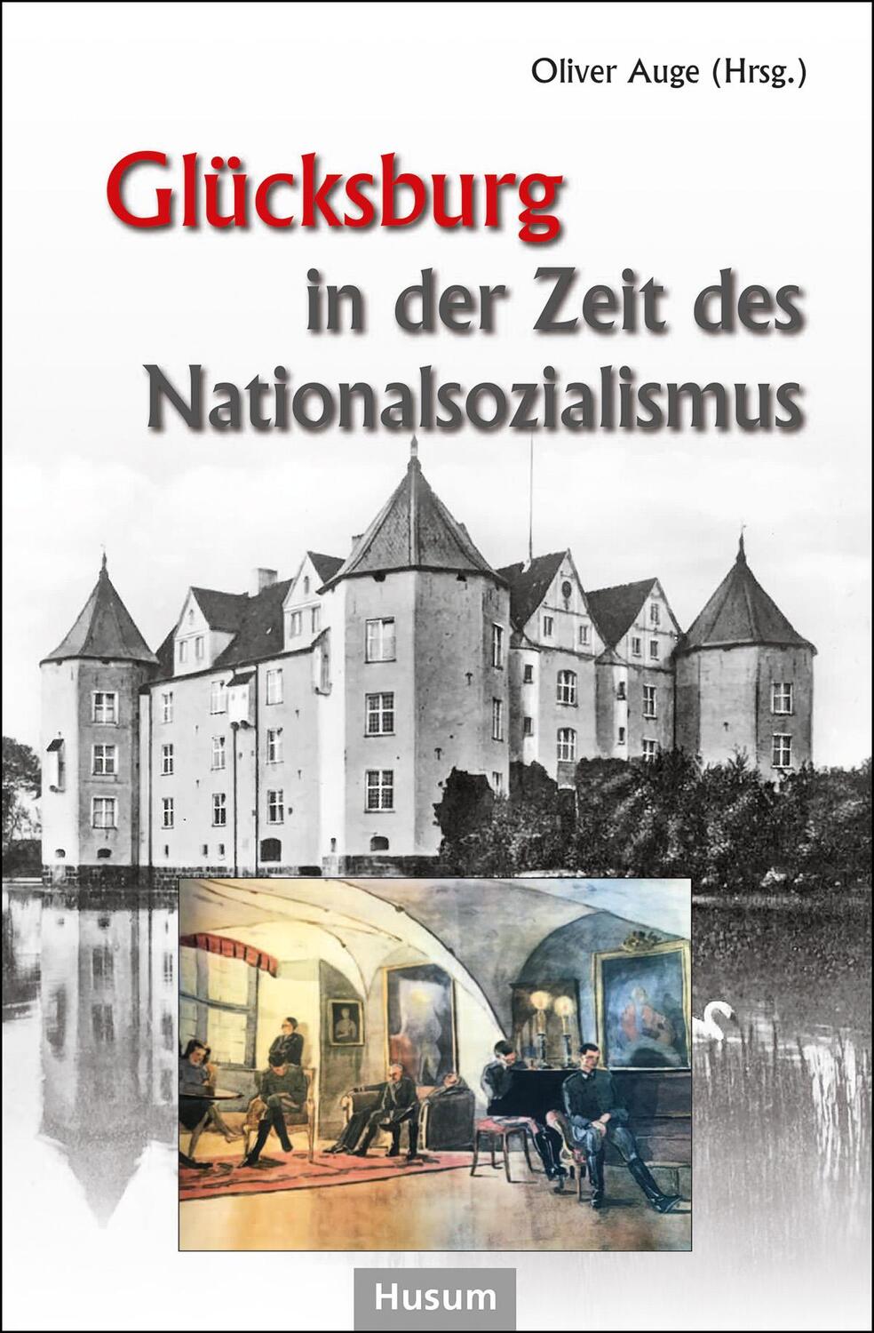 Cover: 9783967171143 | Glücksburg in der Zeit des Nationalsozialismus | Oliver Auge | Buch