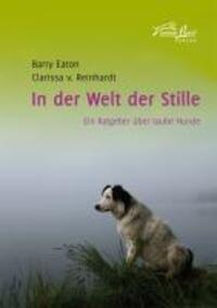 Cover: 9783936188530 | In der Welt der Stille | Ein Ratgeber über taube Hunde | Eaton (u. a.)