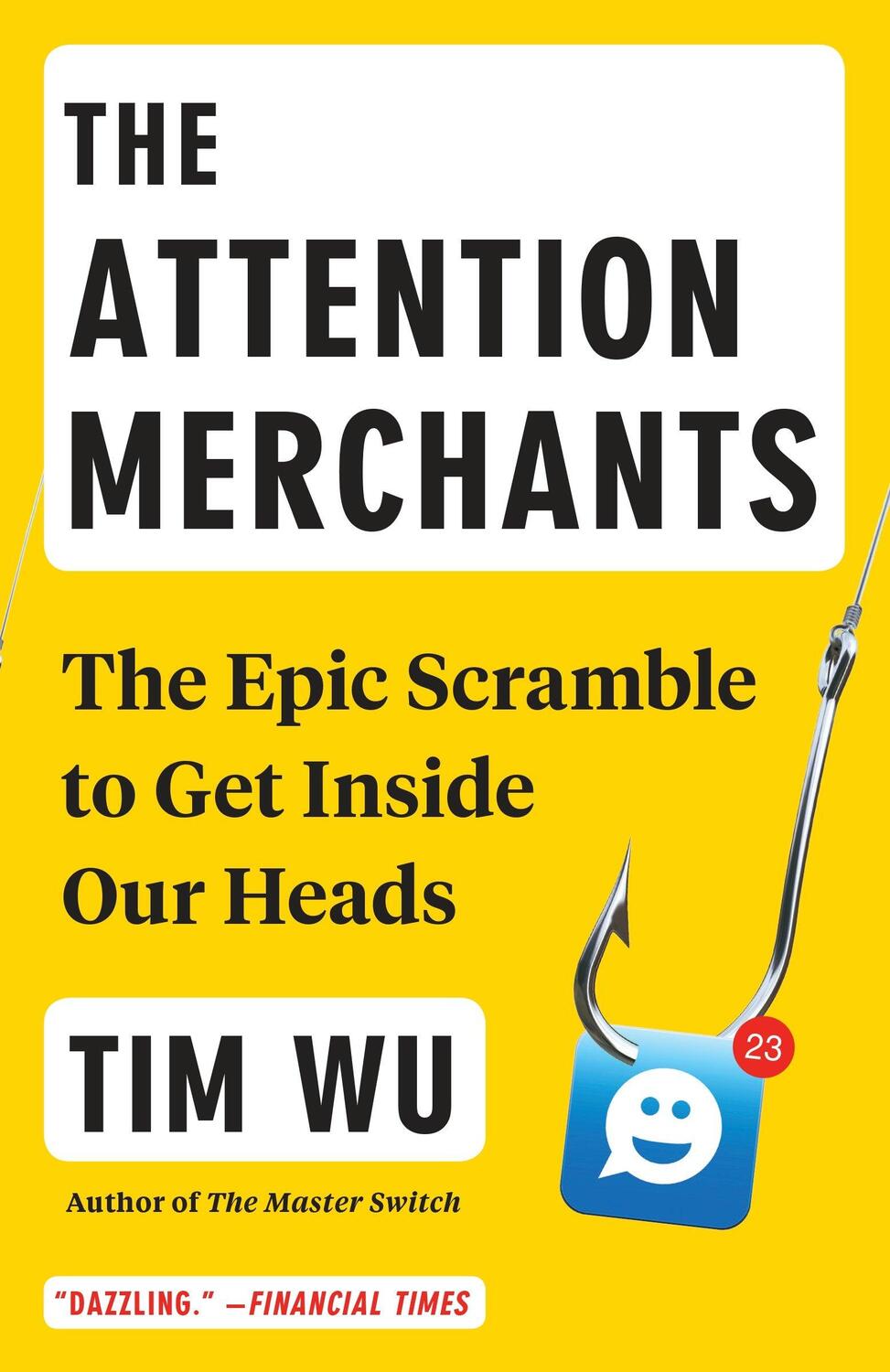 Cover: 9780804170048 | The Attention Merchants | The Epic Scramble to Get Inside Our Heads