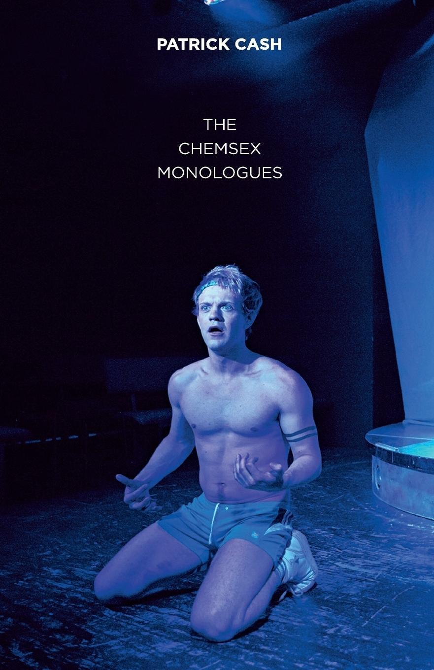Cover: 9781786820051 | Chemsex Monologues | Patrick Cash | Taschenbuch | Paperback | Englisch