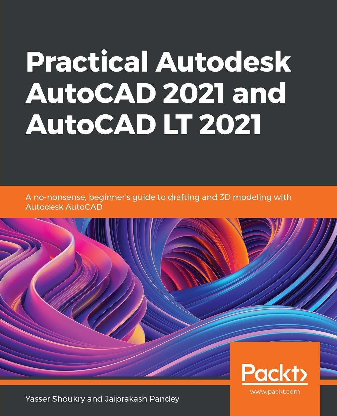 Cover: 9781789809152 | Practical Autodesk AutoCAD 2021 and AutoCAD LT 2021 | Shoukry (u. a.)
