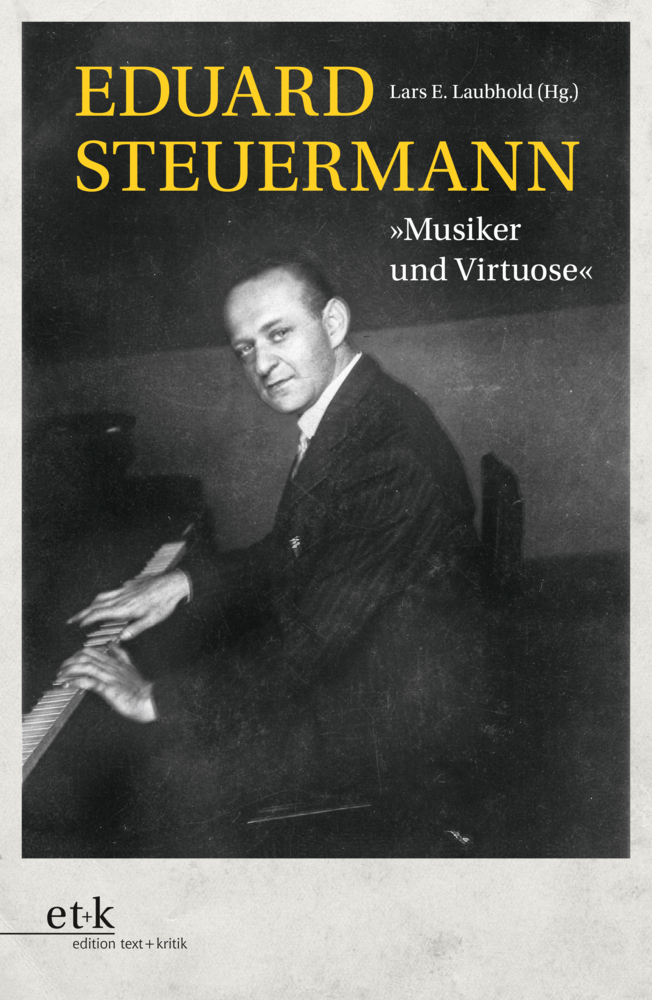 Cover: 9783869168173 | Eduard Steuermann | "Musiker und Virtuose" | Lars E. Laubhold | Buch