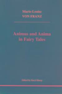 Cover: 9781894574013 | Animus and Anima in Fairy Tales | Marie-Louise Von Franz | Taschenbuch