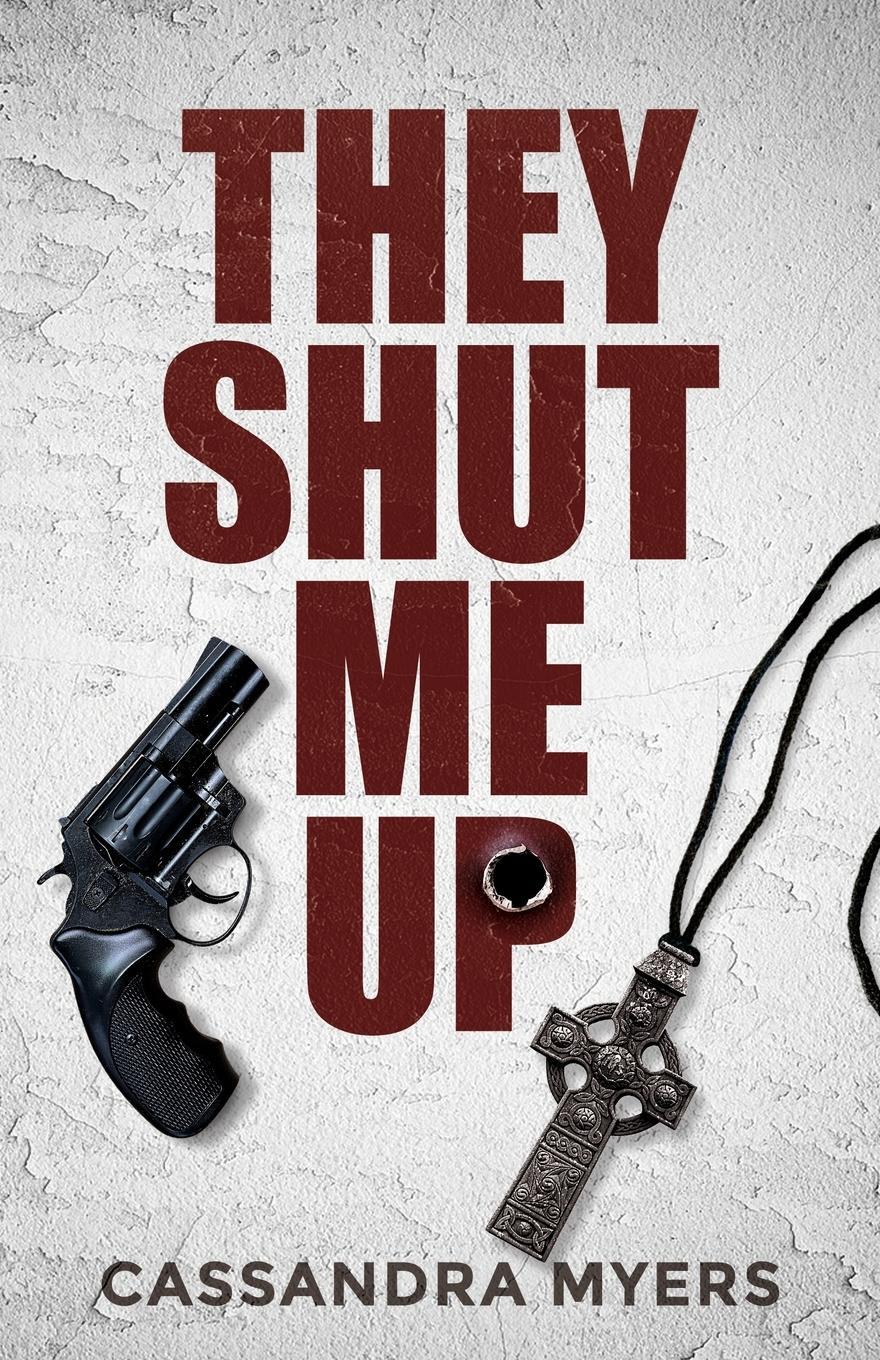 Cover: 9781960724182 | They Shut Me Up | Cassandra Myers | Taschenbuch | Paperback | Englisch