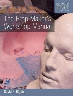 Cover: 9781785005039 | The Prop Maker's Workshop Manual | David H Rigden | Taschenbuch | 2018