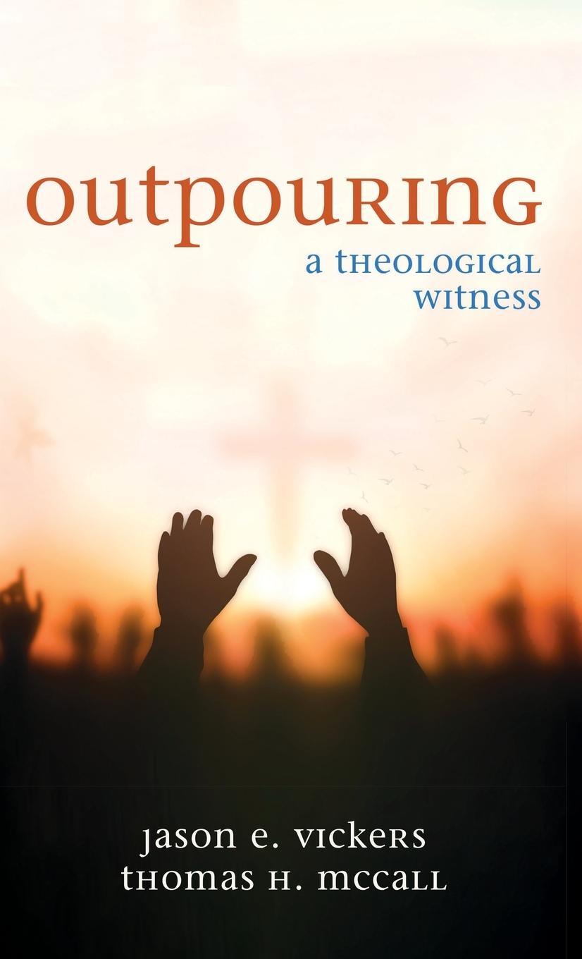 Cover: 9781666776157 | Outpouring | Jason E. Vickers (u. a.) | Buch | Englisch | 2023