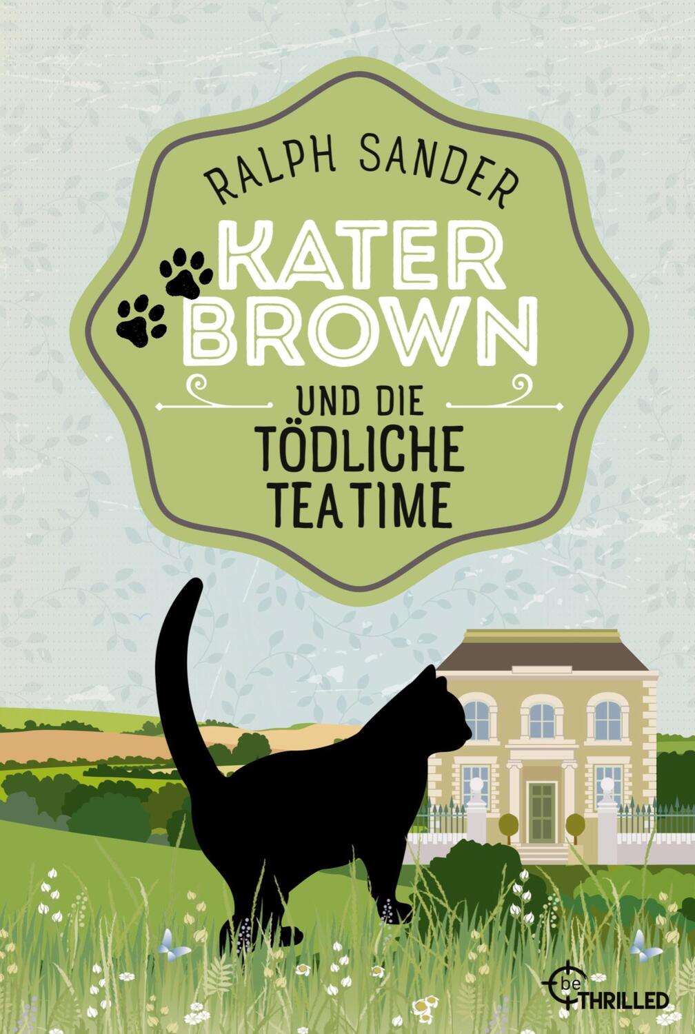 Cover: 9783741303197 | Kater Brown und die tödliche Tea Time | Ralph Sander | Taschenbuch