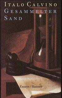 Cover: 9783446165984 | Gesammelter Sand | Essays | Italo Calvino | Buch | 240 S. | Deutsch