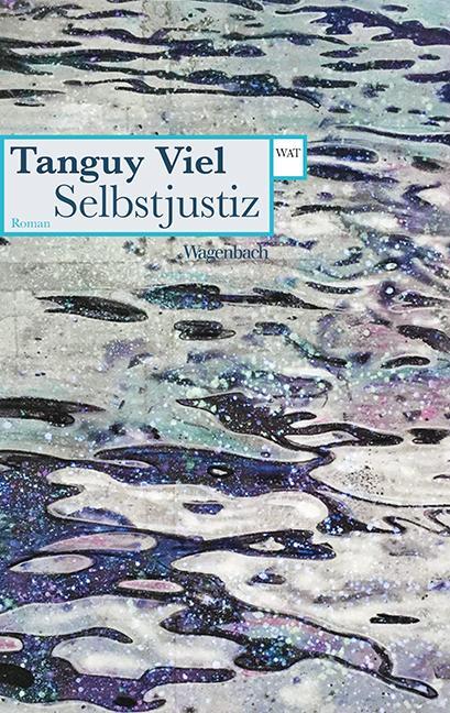 Cover: 9783803128041 | Selbstjustiz | Tanguy Viel | Taschenbuch | Deutsch | 2018
