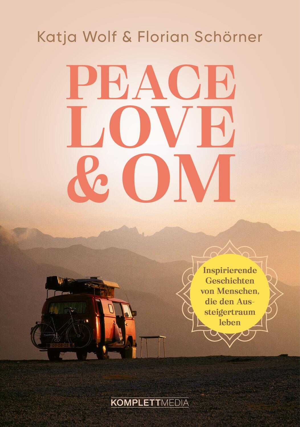 Cover: 9783831206025 | Peace, Love & Om | Katja Wolf (u. a.) | Taschenbuch | Deutsch | 2022