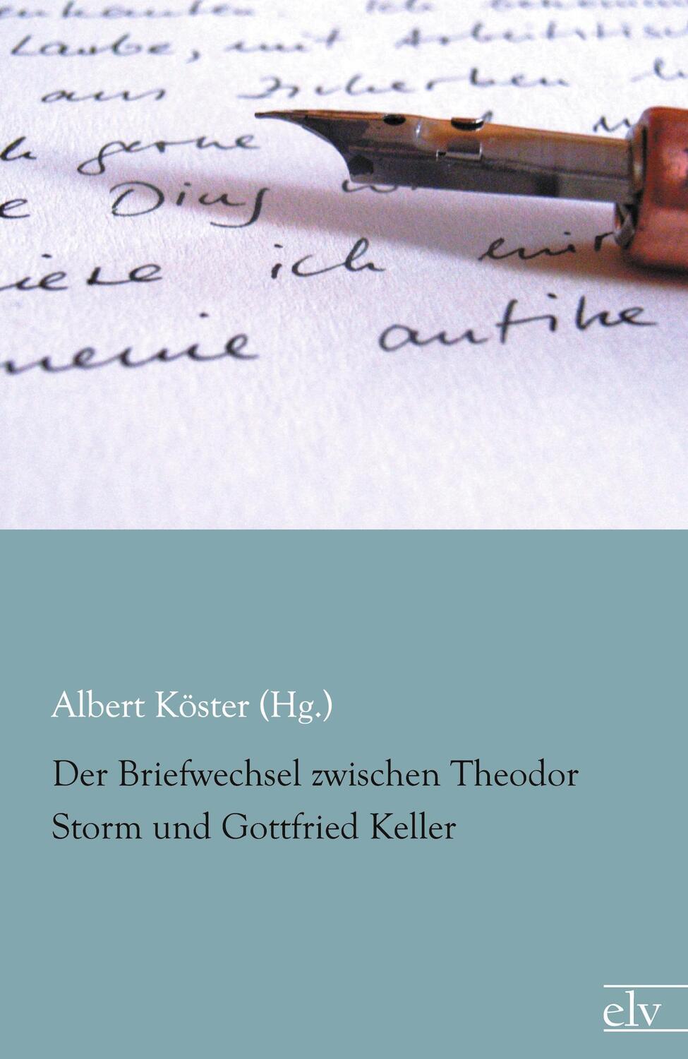 Cover: 9783862675678 | Der Briefwechsel zwischen Theodor Storm und Gottfried Keller | (Hg.