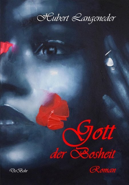 Cover: 9783957537683 | Gott der Bosheit - Roman | Hubert Langeneder | Taschenbuch | 414 S.