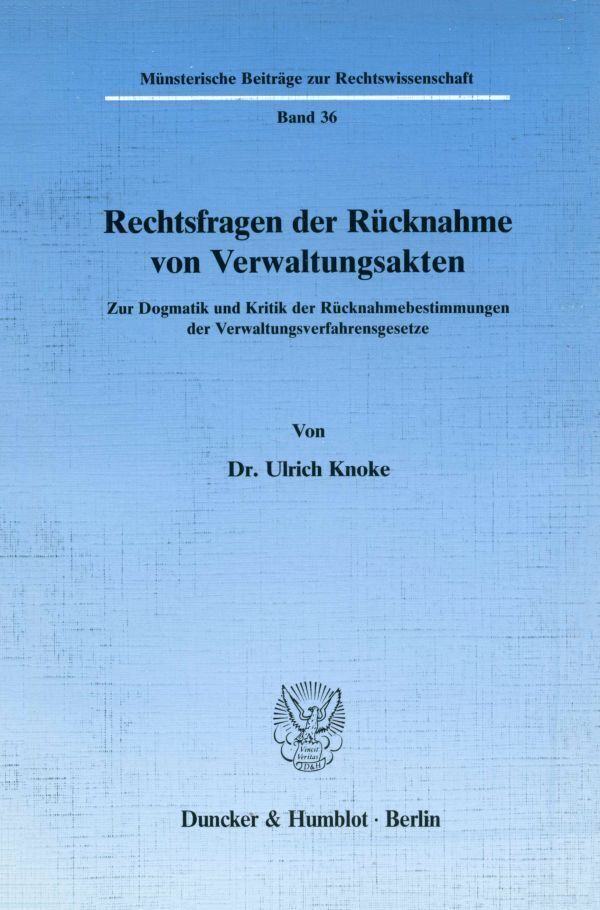 Cover: 9783428065639 | Rechtsfragen der Rücknahme von Verwaltungsakten. | Ulrich Knoke | Buch