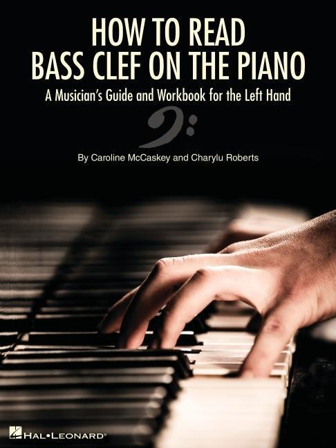 Cover: 9781540091642 | How to Read Bass Clef on the Piano: A Musician's Guide and Workbook...