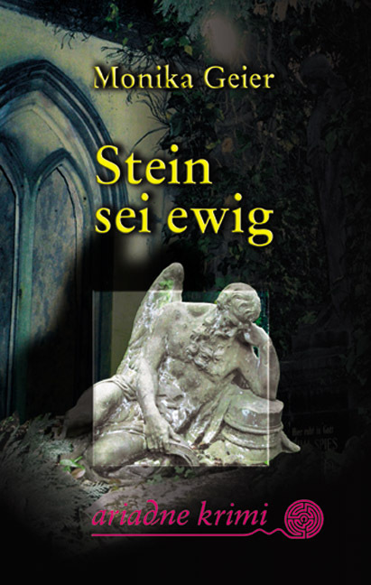 Cover: 9783886198801 | Stein sei ewig | Monika Geier | Taschenbuch | 448 S. | Deutsch | 2005
