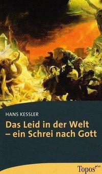Cover: 9783786786313 | Das Leid in der Welt - ein Schrei nach Gott | Hans Kessler | Buch
