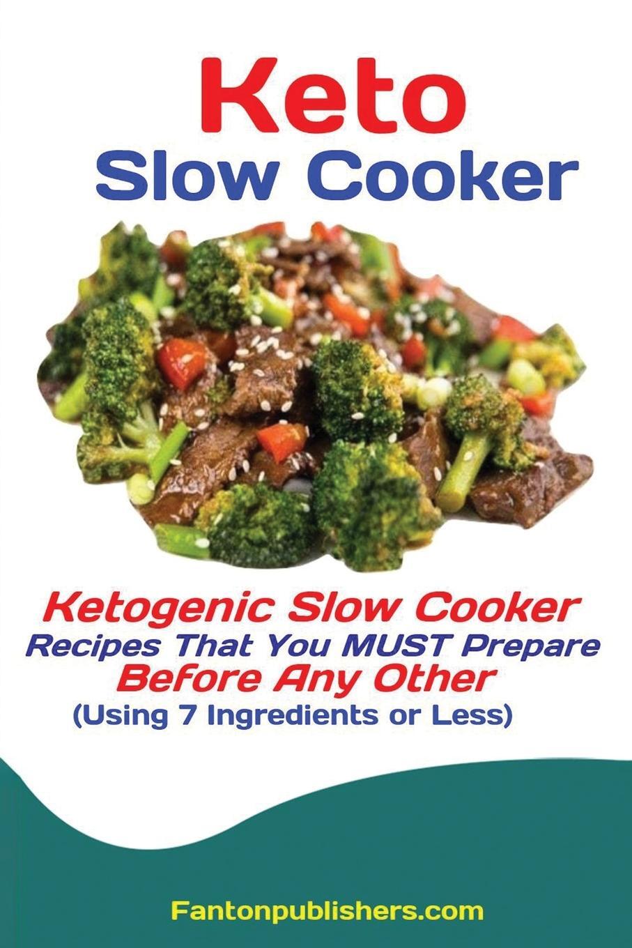 Cover: 9781951737405 | Keto Slow Cooker | Publishers Fanton | Taschenbuch | Paperback | 2019