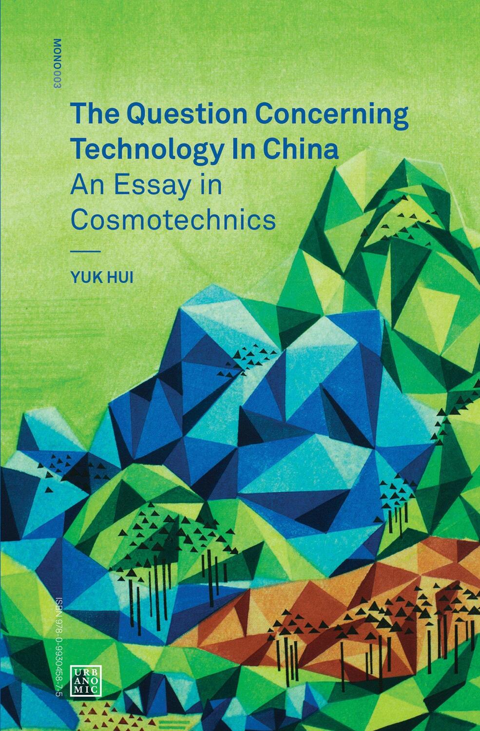 Cover: 9780995455009 | The Question Concerning Technology in China | Yuk Hui | Taschenbuch