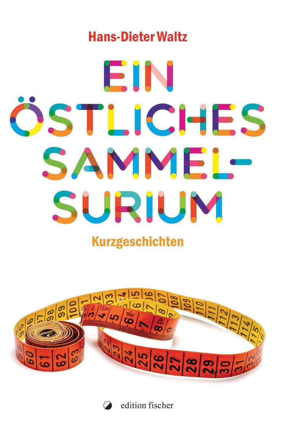 Cover: 9783864552281 | Ein östliches Sammelsurium | Kurzgeschichten | Hans-Dieter Waltz