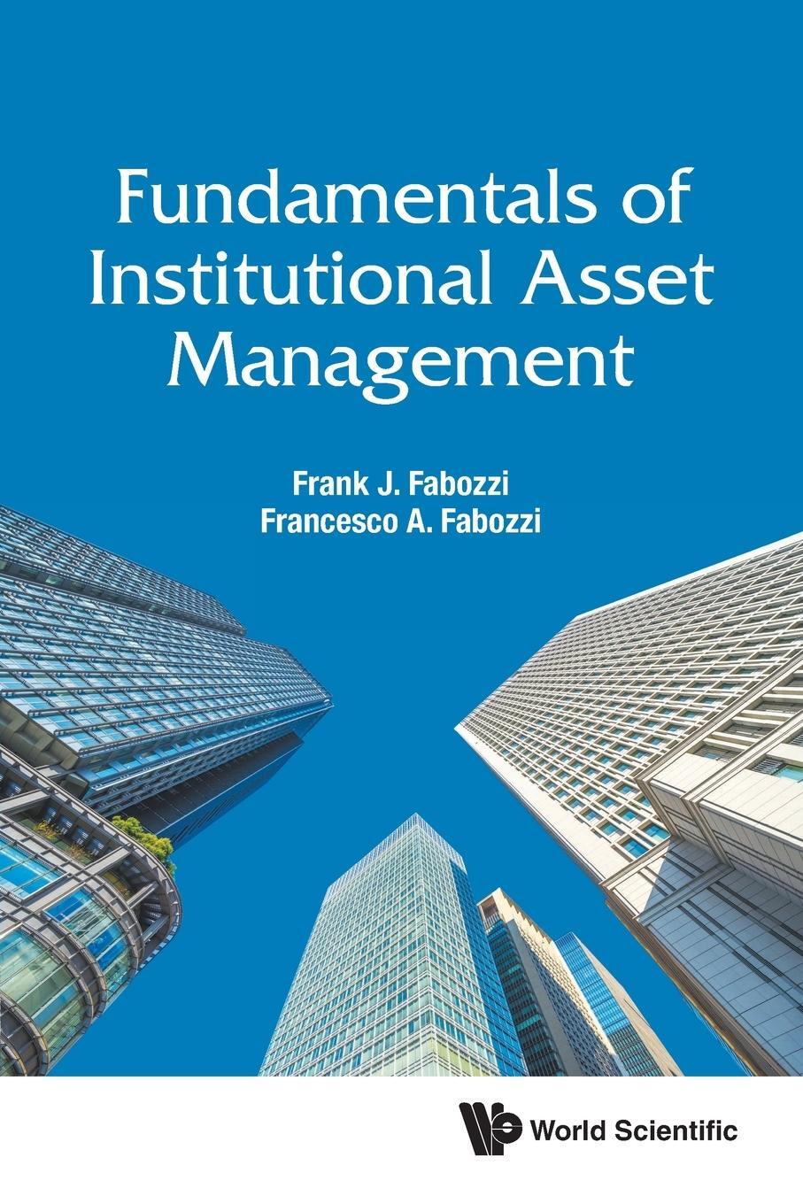 Cover: 9789811220036 | Fundamentals of Institutional Asset Management | Fabozzi (u. a.)