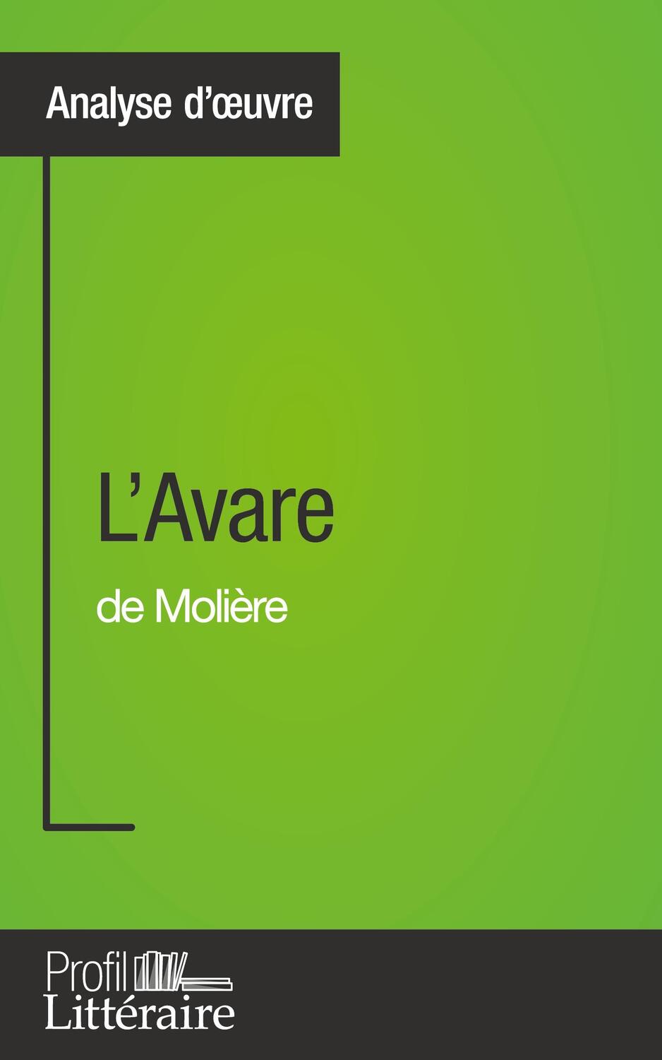 Cover: 9782806270740 | L'Avare de Molière (Analyse approfondie) | Tatiana Sgalbiero (u. a.)
