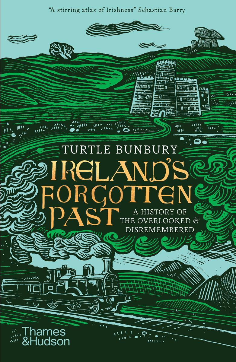 Cover: 9780500296363 | Ireland's Forgotten Past | Turtle Bunbury | Taschenbuch | Englisch