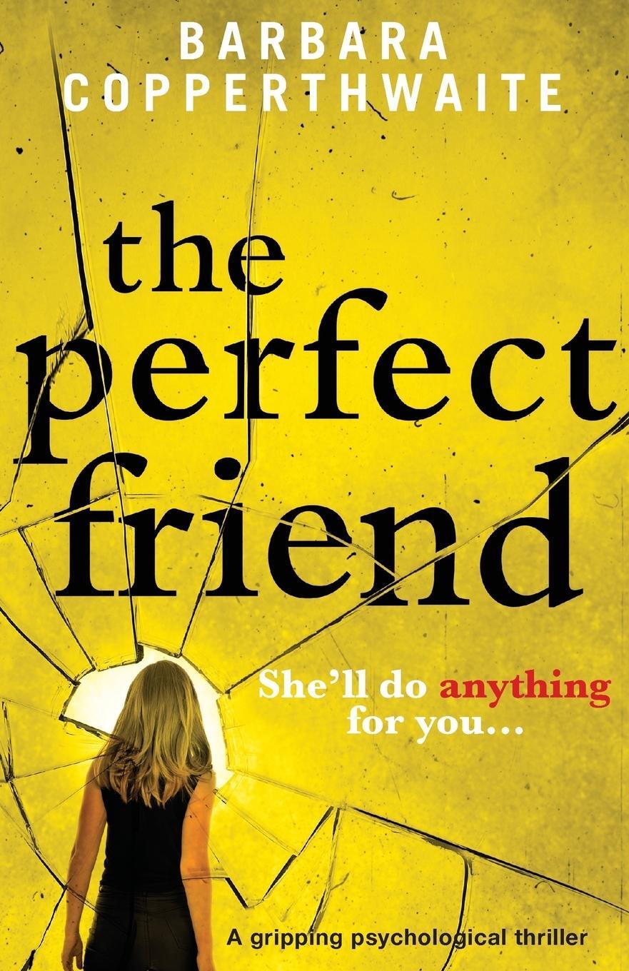 Cover: 9781786815491 | The Perfect Friend | A gripping psychological thriller | Copperthwaite
