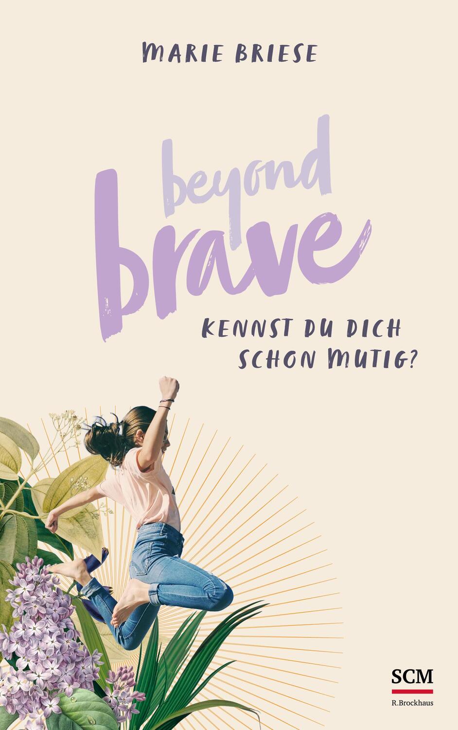 Cover: 9783417010237 | Beyond Brave | Kennst du dich schon mutig? | Marie Briese | Buch