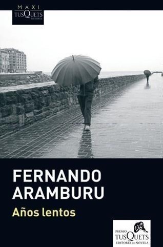 Cover: 9788483837498 | Años lentos | Fernando Aramburu | Taschenbuch | Spanisch | 2013