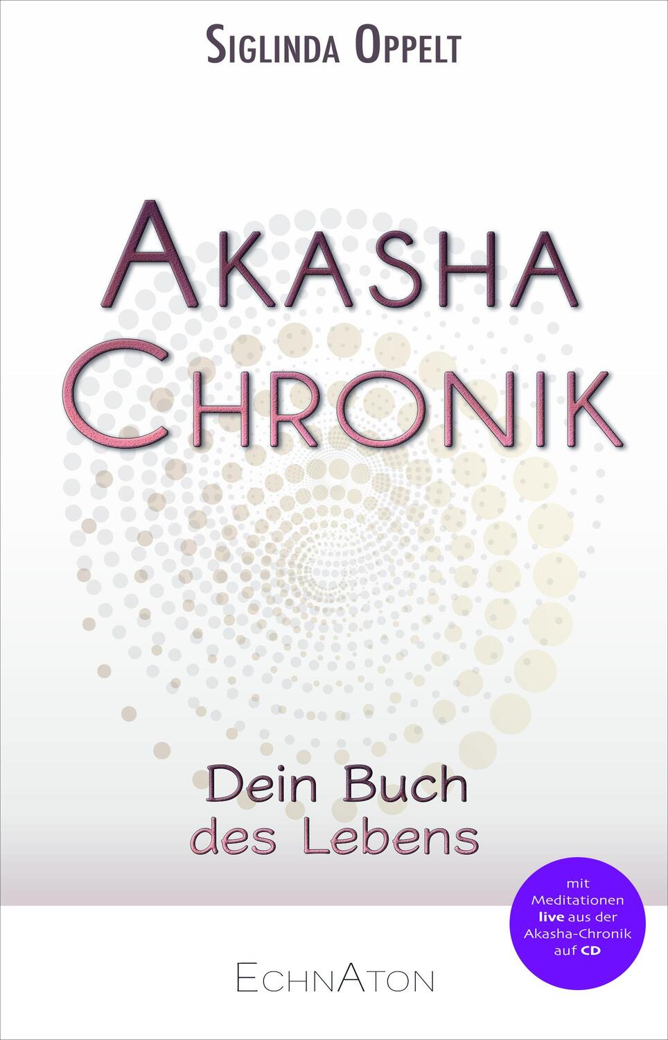 Cover: 9783964420220 | Akasha-Chronik | Siglinda Oppelt | Buch | Deutsch | 2019
