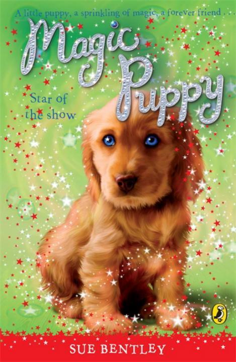 Cover: 9780141323534 | Magic Puppy: Star of the Show | Sue Bentley | Taschenbuch | Englisch