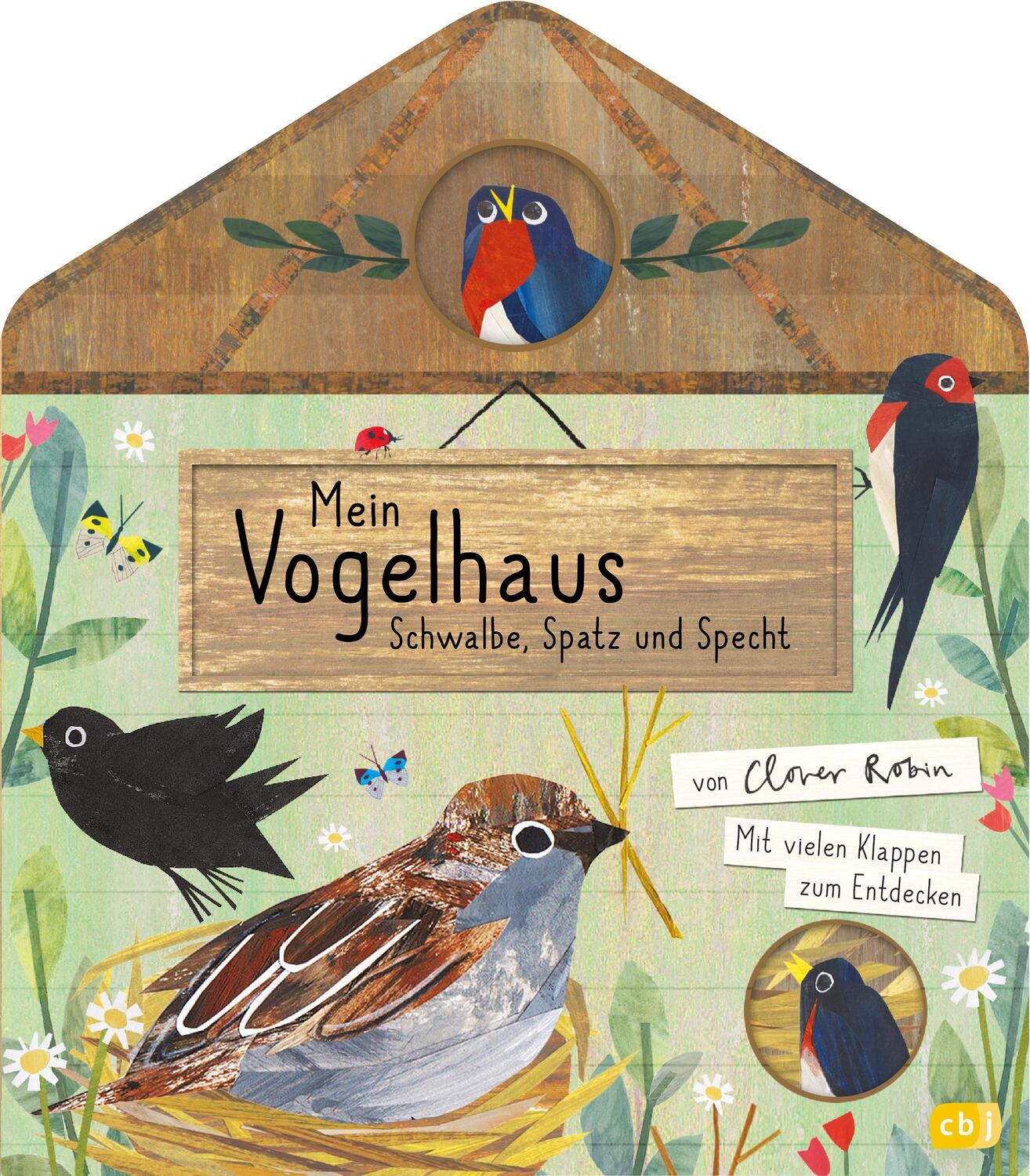 Cover: 9783570177570 | Mein Vogelhaus - Schwalbe, Spatz und Specht | Clover Robin | Buch