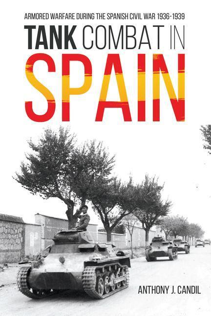 Cover: 9781612009704 | Tank Combat in Spain: Armored Warfare During the Spanish Civil War...