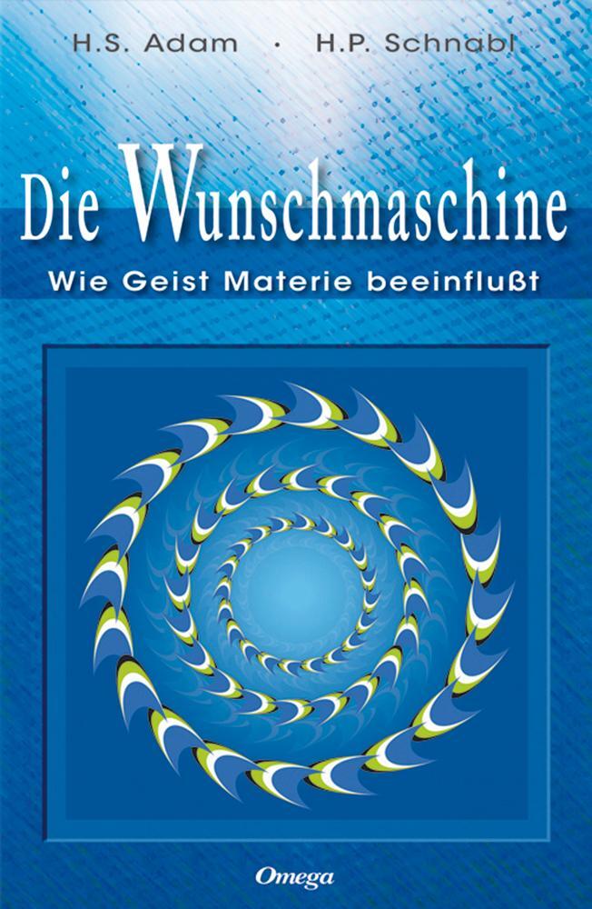 Cover: 9783930243723 | Die Wunschmaschine | Wie Geist Materie beeinflußt | Buch | Deutsch