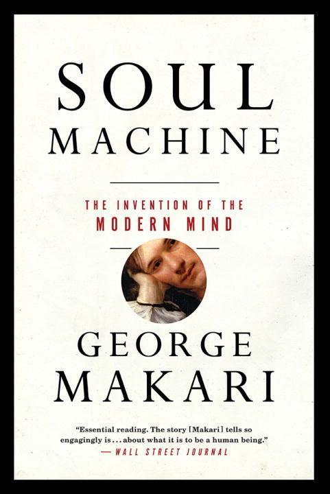 Cover: 9780393353464 | Soul Machine: The Invention of the Modern Mind | George Makari | Buch