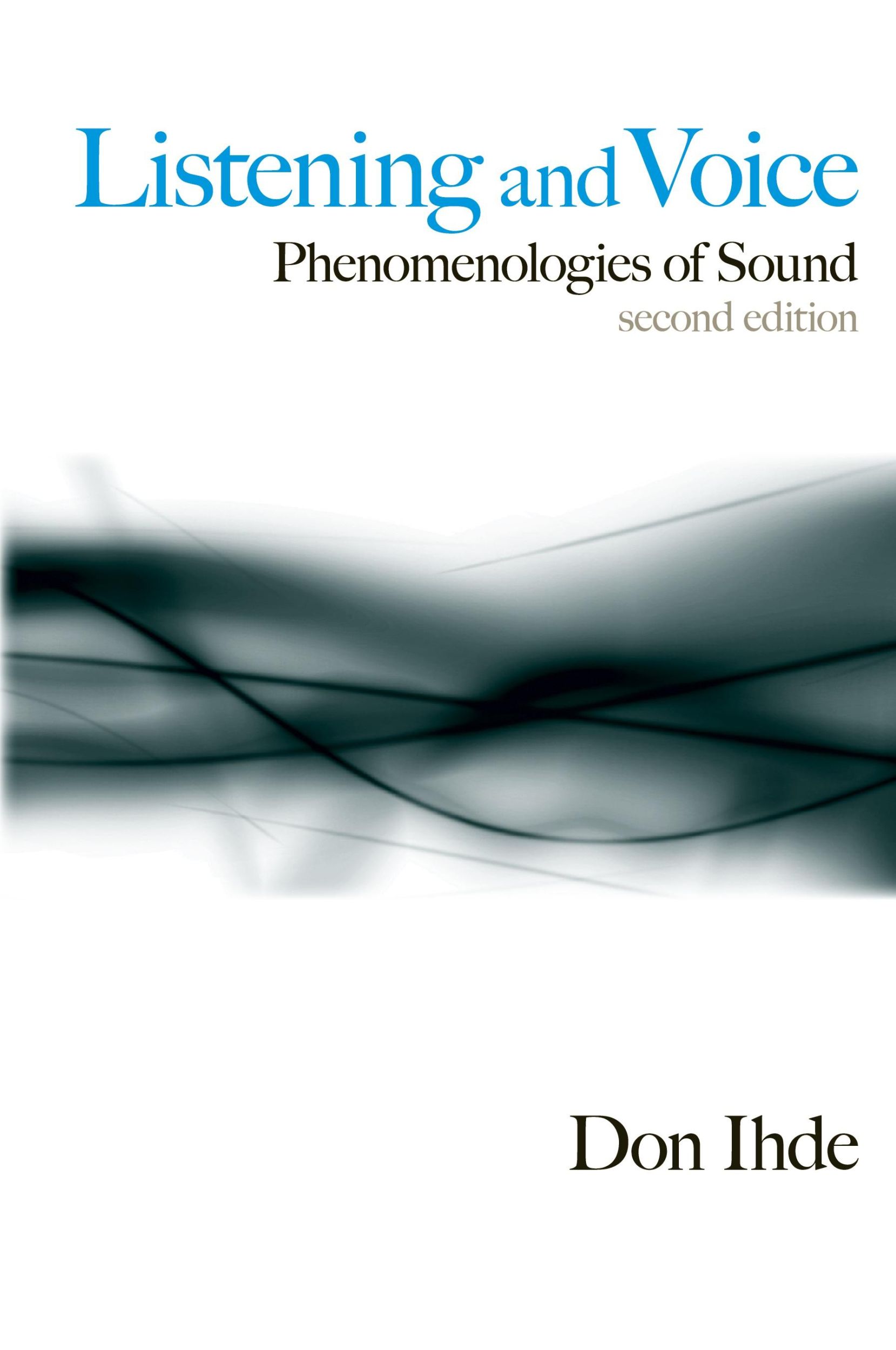 Cover: 9780791472569 | Listening and Voice | Phenomenologies of Sound, Second Edition | Ihde