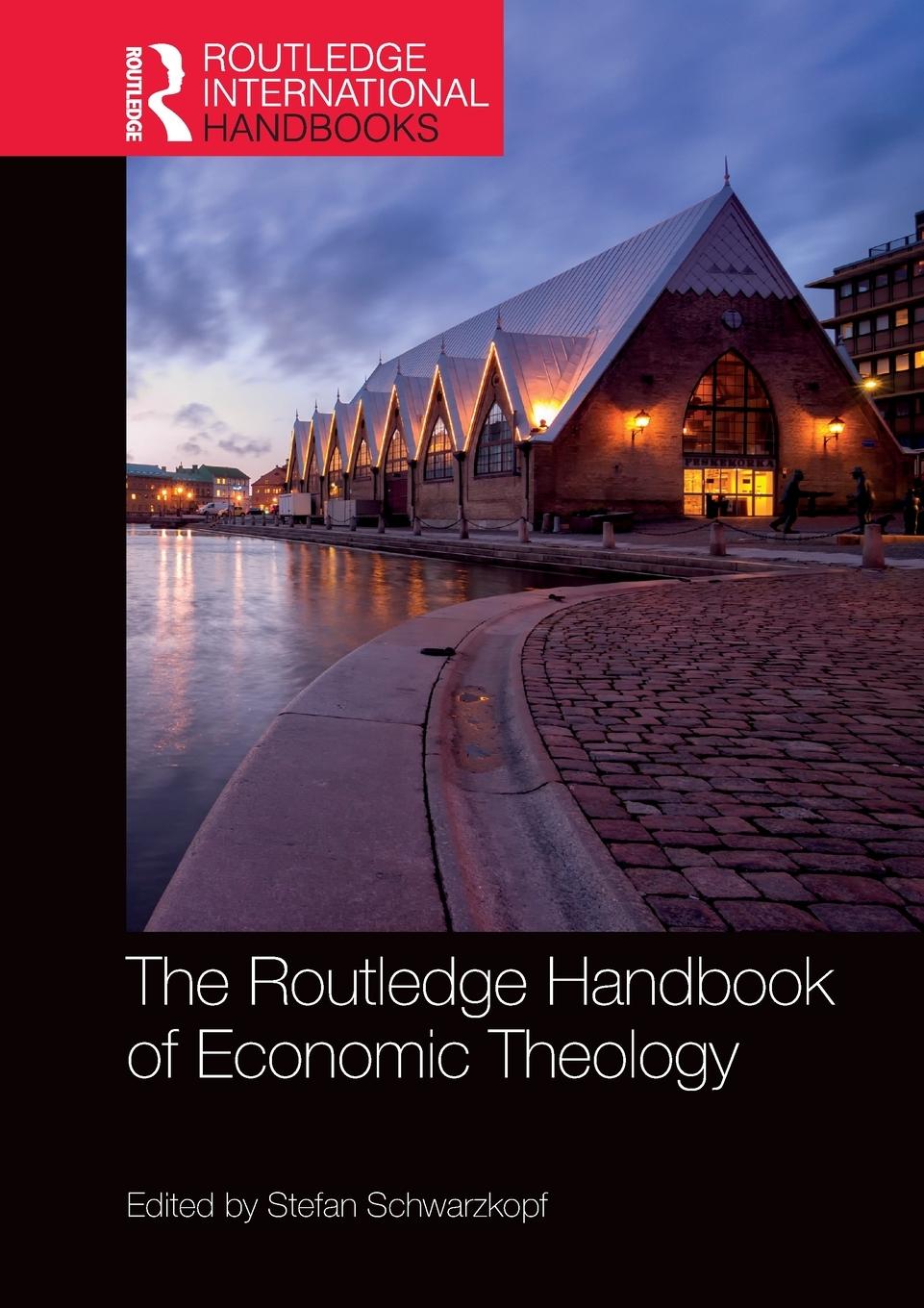 Cover: 9781032237534 | The Routledge Handbook of Economic Theology | Stefan Schwarzkopf