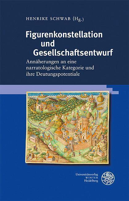 Cover: 9783825349974 | Figurenkonstellation und Gesellschaftsentwurf | Henrike Schwab | Buch