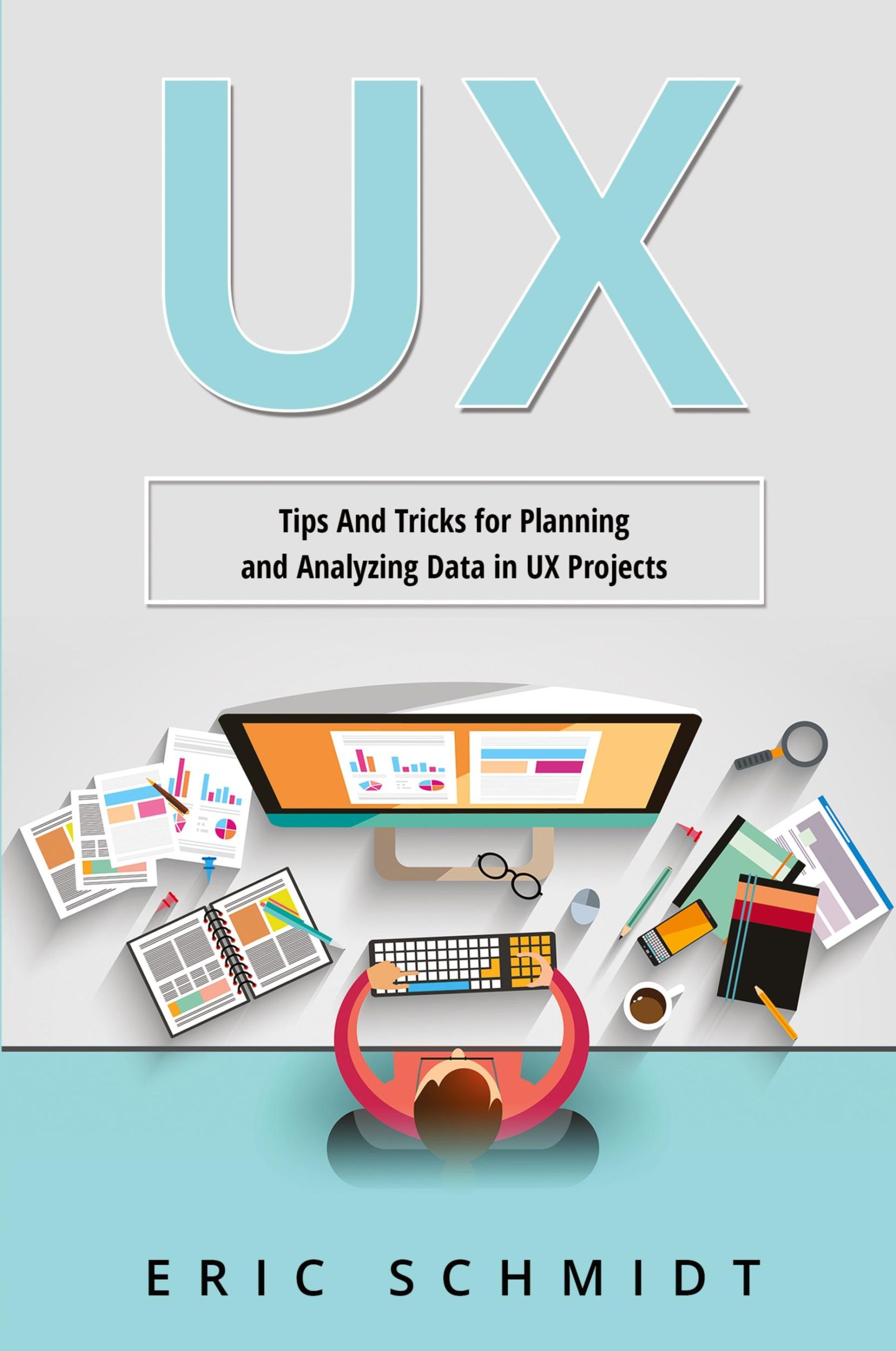 Cover: 9781088225585 | UX | Tips And Tricks for Planning and Analyzing Data in UX Projects